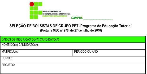 ANEXO 4 Formulário para recursos ( ) Curso ( ) Participação em projetos de ensino, pesquisa e extensão ( ) Coeficiente de rendimento do aluno ( ) Disponibilidade de horário ( ) Entrevista Completar a