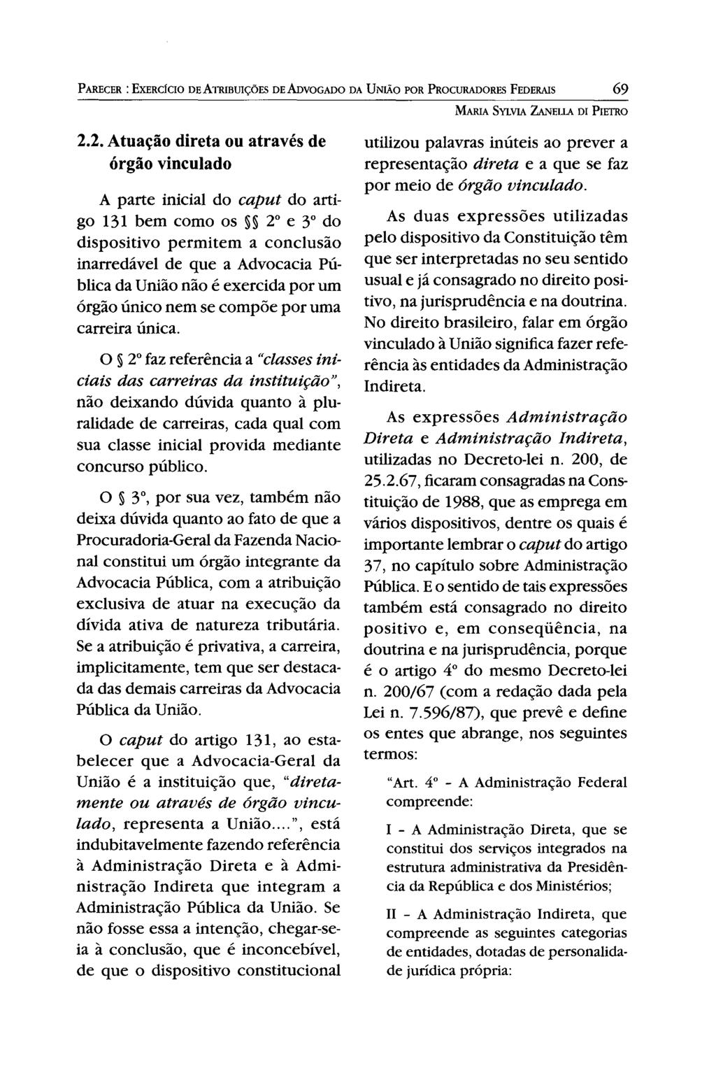 PARECER: EXERClcIO DE ATRIBUIÇÕES DEAoVOGADO DA UNIÃo POR PROCURADORES FEDERAIS 69 MAmA SYLVIA ZANEllA DI PIETRO 2.