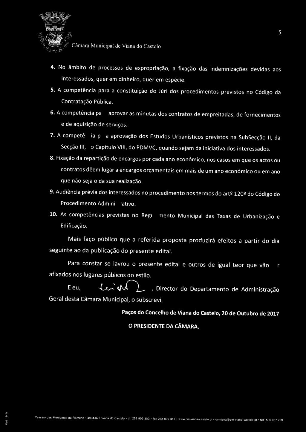 5 4. No âmbito de processos de expropriação, a fixação das indemnizações devidas aos interessados, quer em dinheiro, quer em espécie. 5.