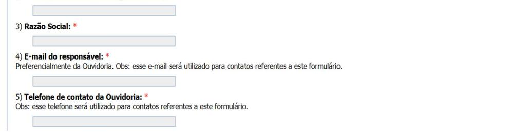 5 Identificação da Operadora Registro ANS composto por 6 dígitos. Deve-se informar apenas números. É permitido um único preenchimento para cada Registro ANS.