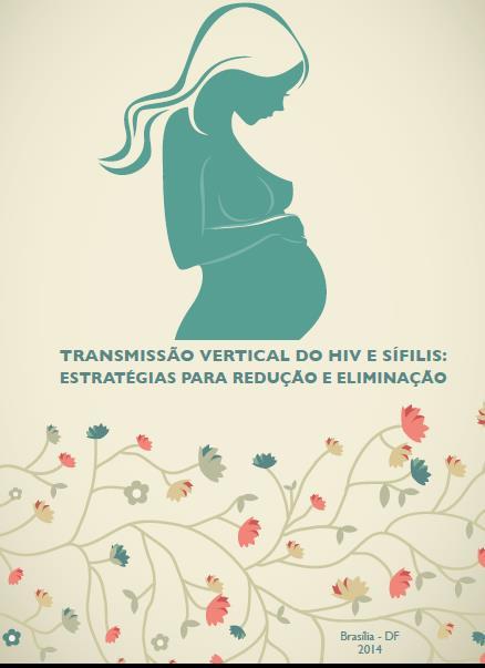 Principais Doenças de Transmissão Vertical no Brasil Sífilis