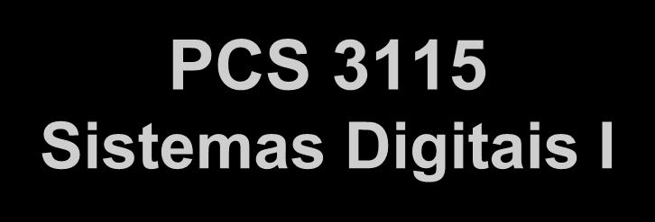 PCS 3115 Sistemas Digitais I Memórias & FPGAs Prof. Dr. Marcos A. Simplicio Jr.