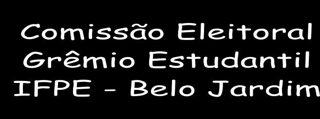 EDITAL 01/2017 A Comissão Eleitoral do Grêmio Estudantil do IFPE Campus Belo Jardim, de acordo com as disposições regimentais, torna público que se encontram abertas as inscrições para as eleições da