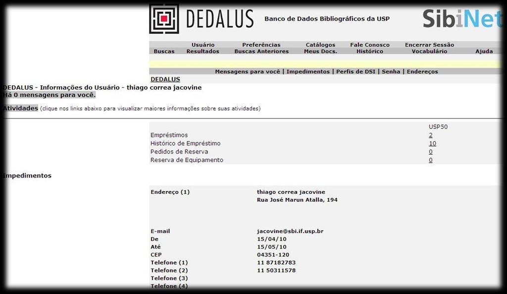 Consultando suas informações no DEDALUS Clique em Usuário Para renovação on-line, clique no