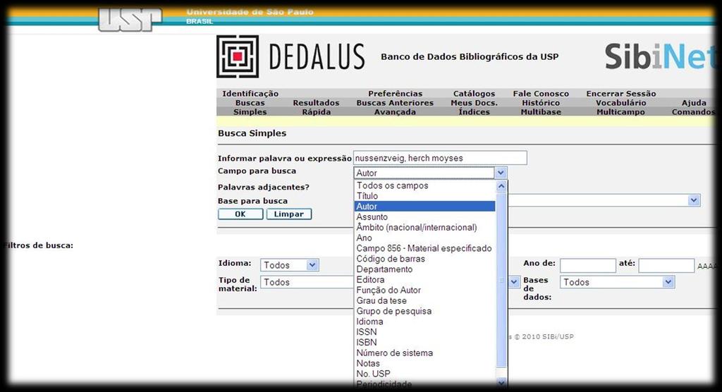 Pesquisando no DEDALUS Selecione uma das opções do Campo para busca de acordo com o