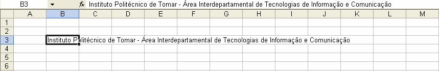 Tipos de informação a inserir nas célulasc Para se inserir informação numa célula da folha de cálculo, o cursor tem de estar posicionado nessa célula, a qual chamamos célula activa.