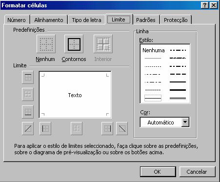 Formatação de células c No separador Limite pode-se desenhar o limite das células ou dos blocos seleccionados.