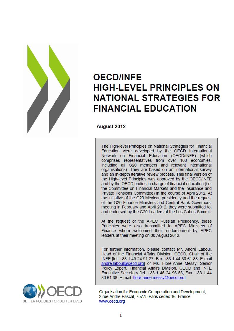Anexo Princípios da OCDE/INFE para a implementação de estratégias nacionais de educação financeira I Definição, âmbito e objetivo Uma estratégia nacional de formação financeira ( Estratégia Nacional