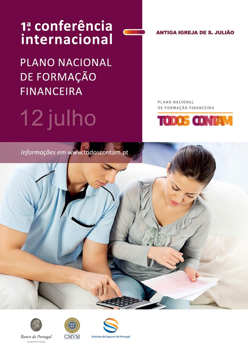 1.ª conferência internacional do Plano Nacional de Formação Financeira Enquadramento O Conselho Nacional de Supervisores Financeiros (CNSF) realizou, no dia 12 de julho de 2013, em Lisboa, a 1.