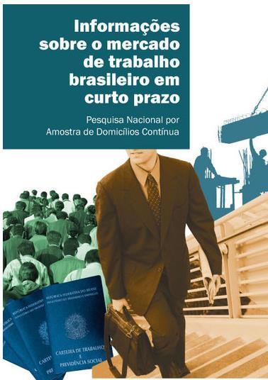 A PNAD Contínua foi implatada no Brasil em 2012.