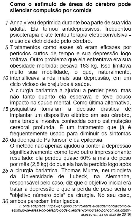 6 TEXTO 13. Isso limitava muito sua mobilidade, o que, naturalmente, intensificava ainda mais sua depressão, em um ciclo vicioso de prejuízos à saúde. (linhas 8 a 11).