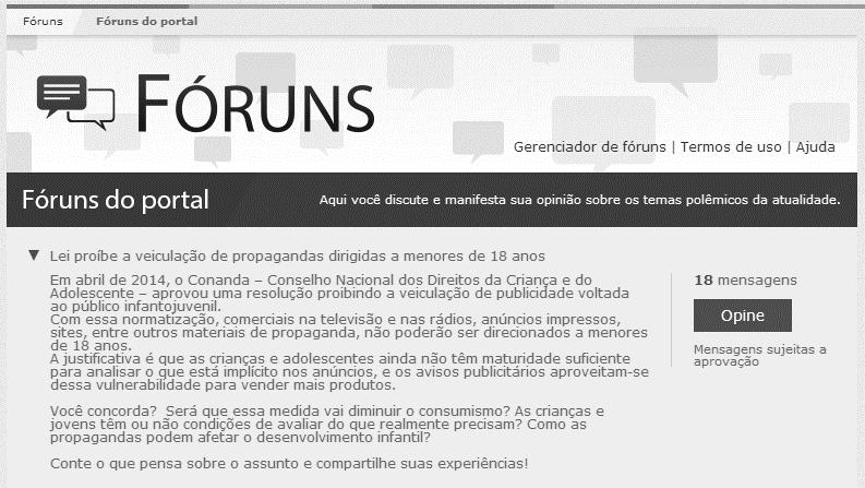 No espaço Fóruns, além de você poder participar de chamadas feitas pela equipe do Portal, você também pode criar o seu fórum