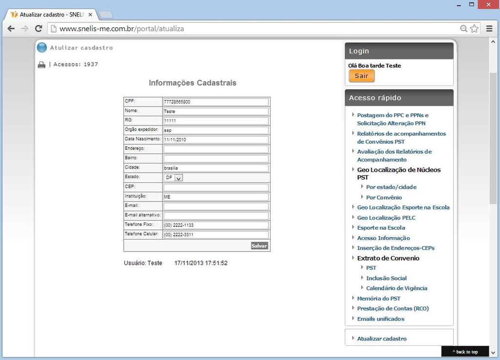 Senhas O coordenador geral do convênio terá três senhas: Senha pessoal do Portal (com direitos e permissões / login com CPF) Senha do Convênio para o Portal (impessoal / para inserção dos