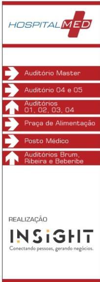 Totens de Sinalização Totem de sinalização, distribuídos em pontos estratégicos do evento, com aplicação da marca do patrocinador oferecendo destaque junto ao mapa de localização.