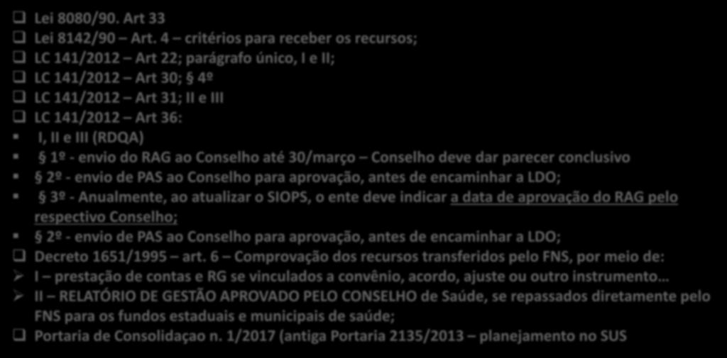 ACERCA DOS INSTRUMENTOS DE PLANEMENTO DO SUS (Plano/PAS/RAG) e o papel dos Conselhos de Saúde: Lei 8080/90. Art 33 Lei 8142/90 Art.