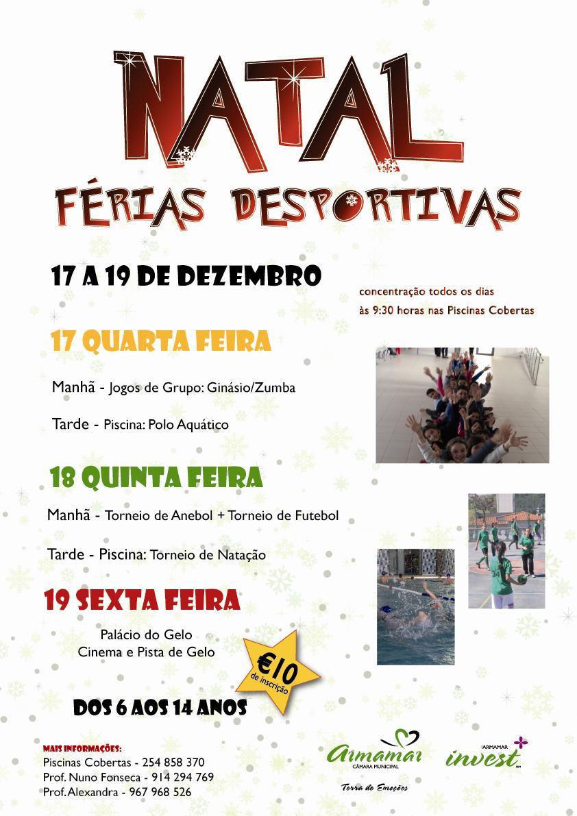 Dia 17 Um Concelho Ativo Festa de Natal em Cimbres pelas 18 horas Dia 17 Um Concelho Ativo Festa de Natal em Queimada pelas 20 horas De 17 a 19 Férias Desportivas de Natal 2014 Dos 6 aos 14 anos,