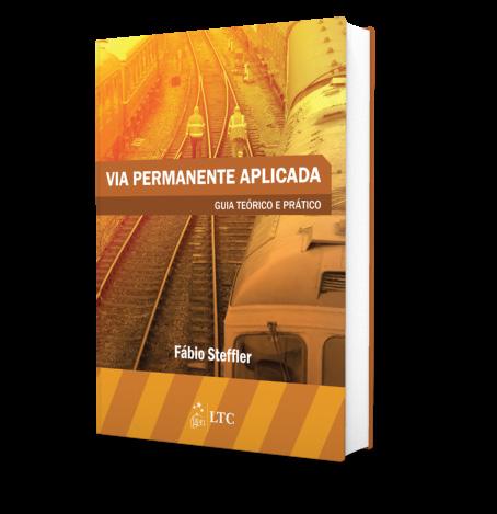 Steffler Via Permanente Aplicada Guia Teórico e Prático O sistema de transporte ferroviário brasileiro viveu seu apogeu entre as décadas de 1940 e 1960 para depois entrar em um processo prolongado de