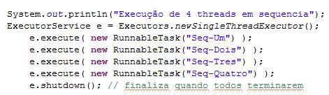 + Exemplo: SingleThreadExecutor Usando Executors.
