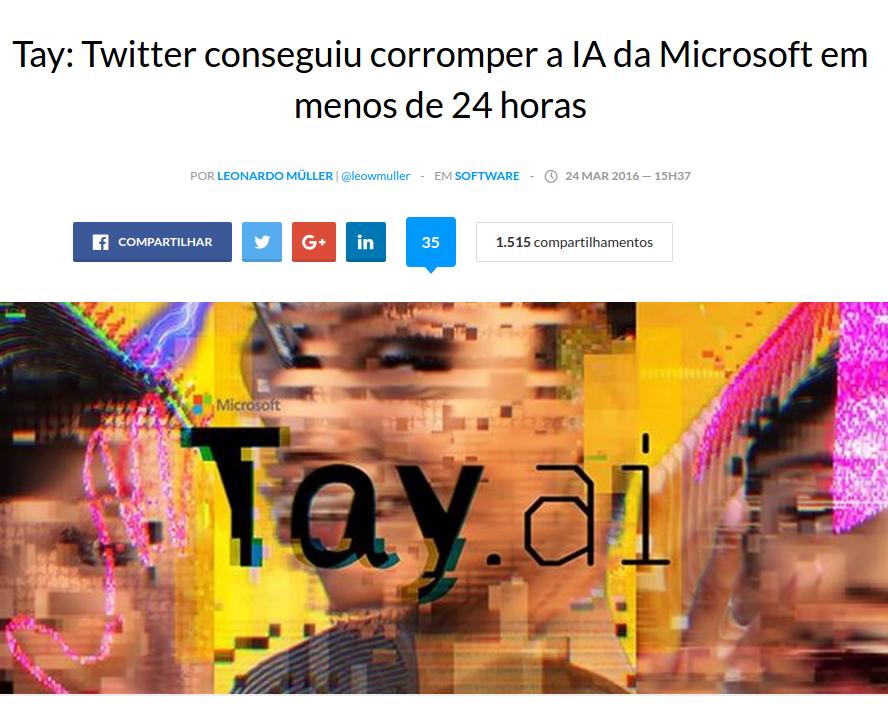 Um erro de uma aplicação de PLN? Em 03/2016 Microsoft lançou um chatbot @TayandYou cujo objetivo era manter conversa natural com usuários do Twitter e em poucas horas foi corrompida.