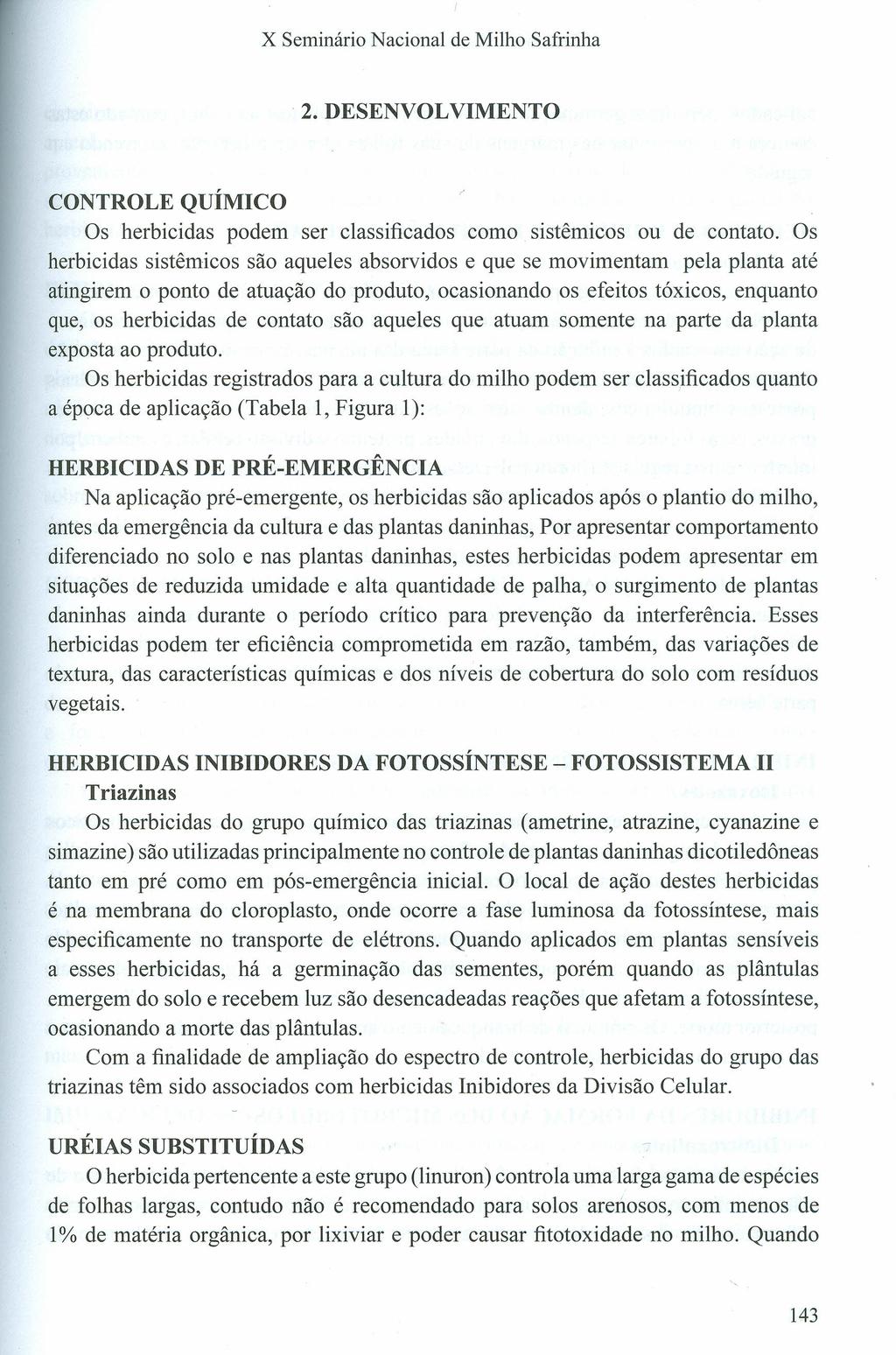 2. DESENVOLVIMENTO CONTROLE QUÍMICO OS herbicidas podem ser classificados como sistêmicos ou de contato.