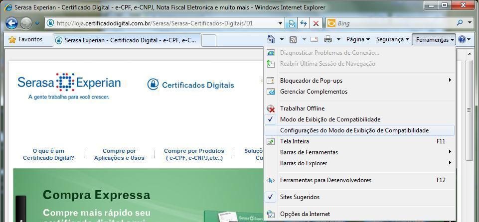 Configuração do Modo de Exibição de Compatibilidade Após as configurações acima, entre no portal da Certificação Digital no site da Serasa