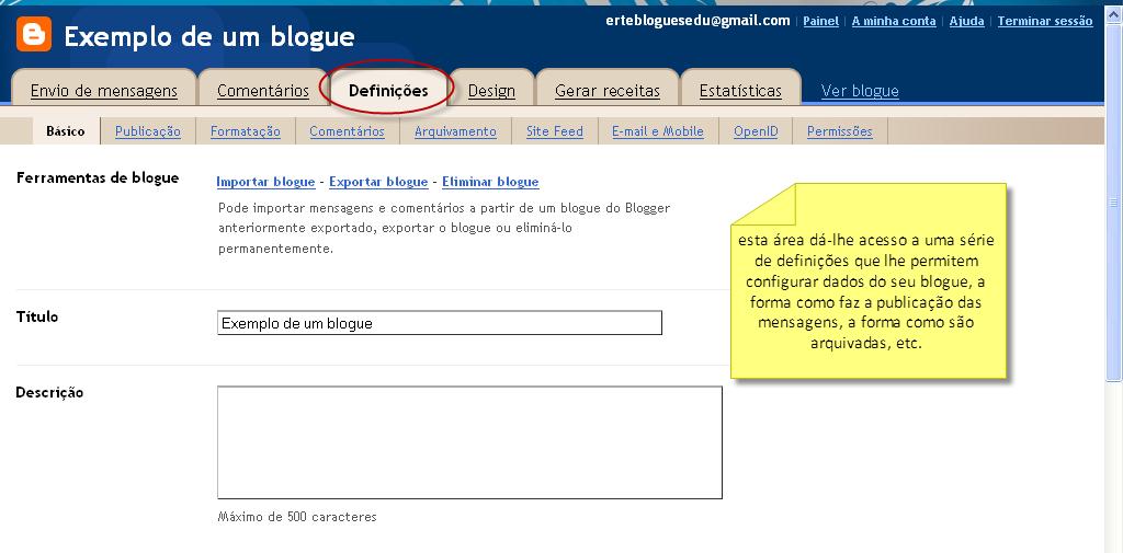 Na área Definições, pode realizar opções relativamente a vários aspectos do seu blogue, além de ser possível aqui