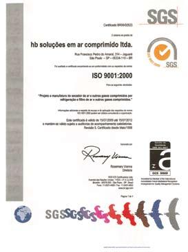 Qualidade O primeiro fabricante de Secadores de Ar Comprimido por Refrigeração a ter seu Sistema da Qualidade certificado pelo ISO 9000. hb é um nome de respeito no mundo do ar comprimido.