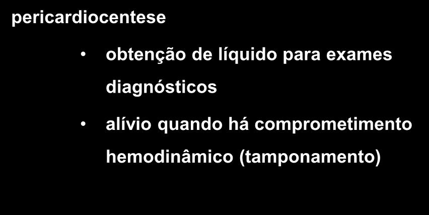 tratamento da doença de base Manejo da pericardite pericardiocentese obtenção de