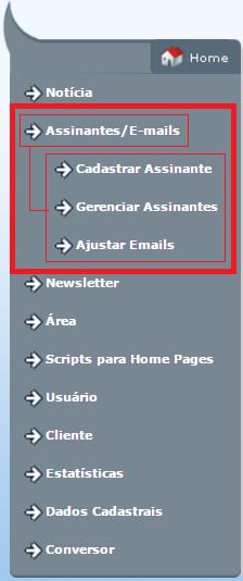Como cadastrar Assinantes/E-mails? Clique em Assinantes/E-mails. Irá exibir 3 sub-tópicos: Cadastrar Assinante, Gerenciar Assinantes e Ajustar E-mails. Clique em Cadastrar Assinante.