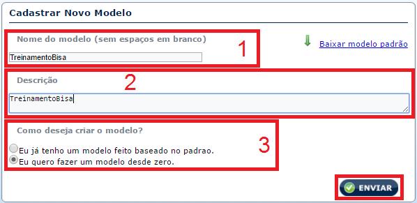 Será exibida uma janela abaixo: 1 - Inserir o nome do modelo (sem espaços em branco). Aqui será o nome do seu modelo de layout.