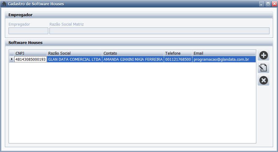 Abaixo a tela de Software Houses: Obs.: A Glan Data Sistemas já virá cadastrada por padrão para todos os empregadores.