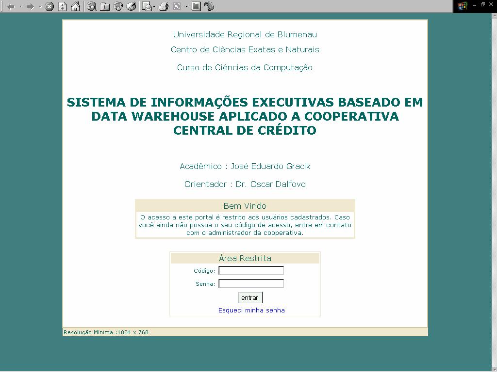 69 6.3 APRESENTAÇÃO DO SISTEMA Neste item apresenta-se um tutorial com telas e explicações da funcionalidade.