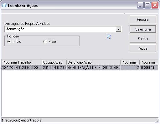 10. Procurar pela descrição da ação. Pode ser digitada apenas parte da descrição e pressionar em <Procurar>, selecionando em seguida. Figura 50. Localização de Ação 11.