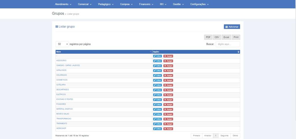 Figura 177. Adicionar grupo 8.4.2 Listar grupo Vá à aba CONFIGURAÇÕES, seleciona GRUPOS e clica LISTAR GRUPOS. Figura 178.