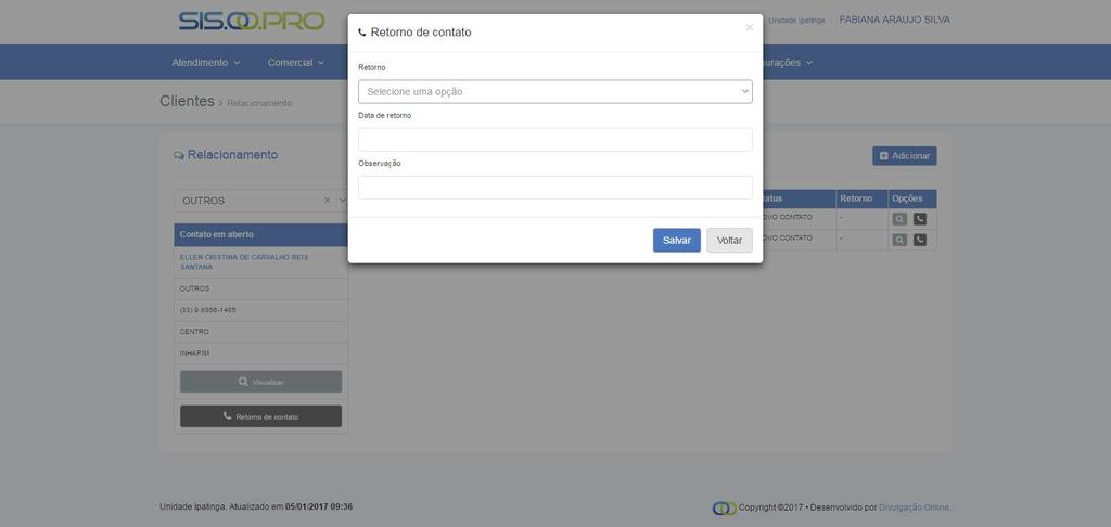 Figura 23. Adicionar contato Quando fizer o contato com o cliente, colocar o retorno deste contato.