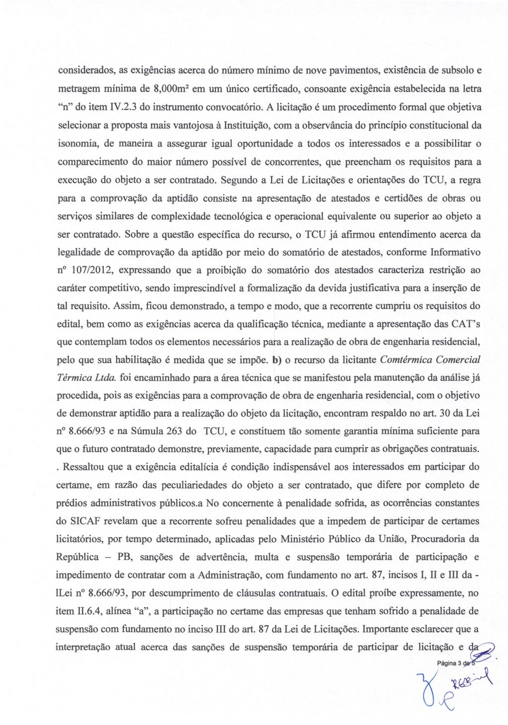 considerados, as exigências acerca do número mínimo de nove pavimentos, existência de subsolo e metragem mínima de 8,000m 2 em um único certificado, consoante exigência estabelecida na letra "n" do