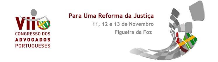 OS ADVOGADOS A ORDEM E OS CIDADÃOS O VII Congresso realiza-se em momento especialmente crítico para a sociedade portuguesa, sendo por isso fundamental reforçar o sistema de Justiça, por si só já em