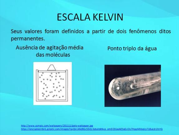 existe um limite mínimo de temperatura, onde os constituintes possuem uma agitação mínima, igual a -273ºC.
