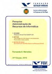 Panorama e Indicadores do Uso da TI nas Empresas, In: Albertin, A. L. (org.), Aspectos e Contribuições do Uso da TI, Atlas, 2006 3.