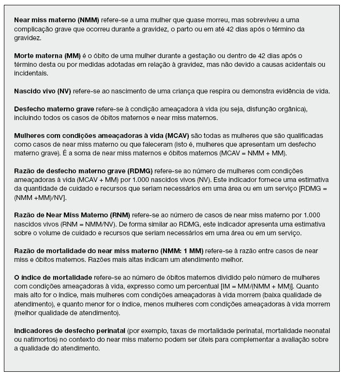 19 Razão de Desfecho Materno Grave (DMG) que reúne os dois eventos finais do continuum de morbidade materna near miss e óbito (condições ameaçadoras à vida ou CAV) e usa como denominador nascidos