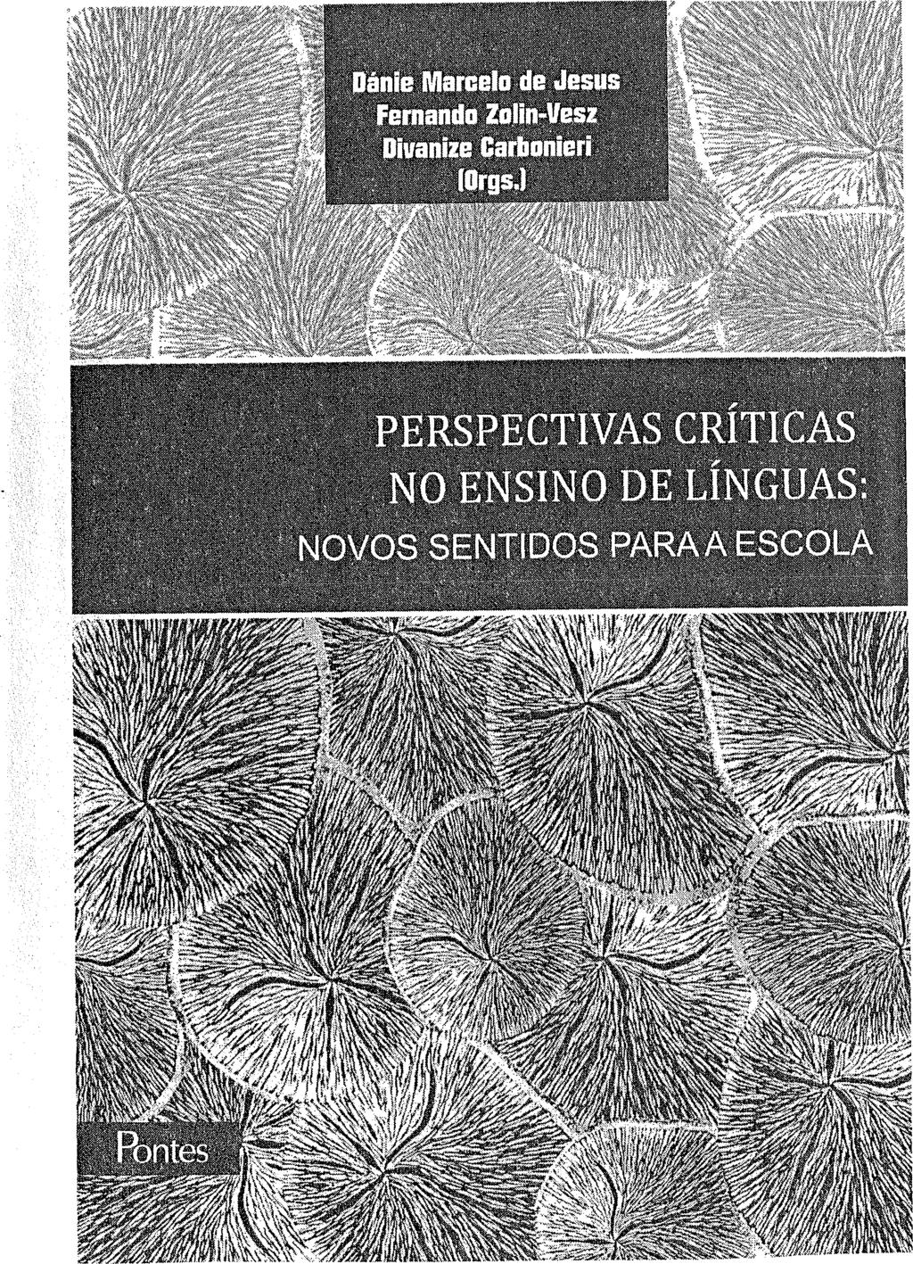 Dados Internacionais de Catalogação na Publicação (CIP) Jesus, Dánie Marcelo de. / Zolin-Vesz, Fernando./ Carbonieri, Divanize. (Orgs.