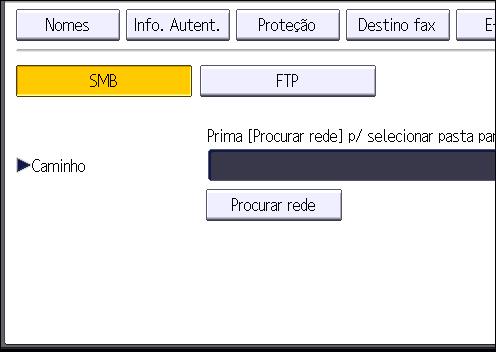 Procedimento Básico ao Utilizar a Função de Scan to Folder 17. Verifique se [SMB] está selecionado. 18. Prima [Alterar] ou [Procurar rede] e, em seguida, especifique a pasta.