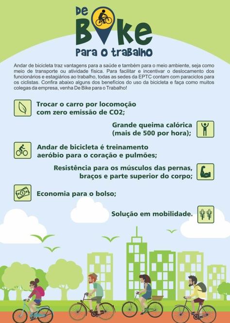 De Bike para o Trabalho A EPTC elaborou uma campanha para incentivo do uso da bicicleta como meio de transporte de seus funcionários para o trabalho.