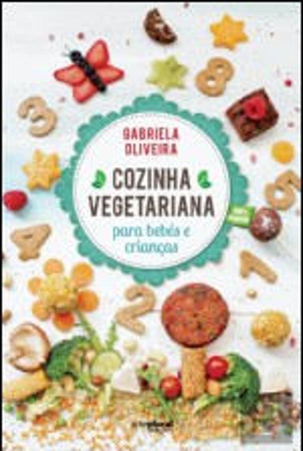Referência: C1851 Referência: C1639 Livro Cozinha Vegetariana para Bebés e Crianças Livro Cozinha Vegetariana