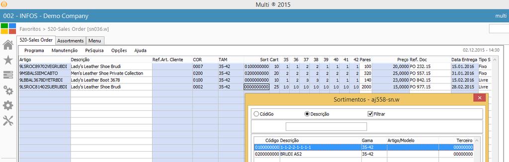 Apresentação MULTI 2016 3 de dezembro 2015 NOVOS MÓDULOS Multi 2016 GESTÃO DE SORTIMENTOS (OPERAÇÕES) Novo módulo de gestão de sortimentos para produtos com dimensões (Cor/Tam).