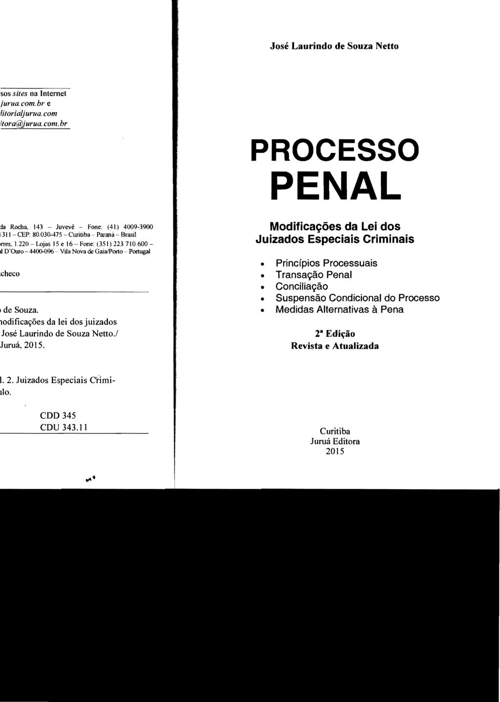 José Laurindo de Souza Netto PROCESSO PENAL Modificações da Lei dos Juizados Especiais Criminais Princípios Processuais Transação