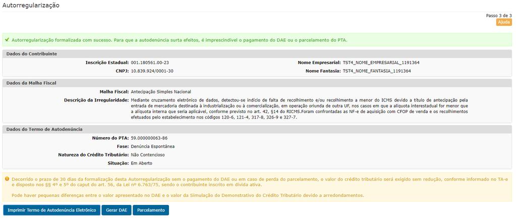 Módulo da Autorregularização - Visão Contribuinte A Autodenúncia formalmente constituída recebe um número de Processo Tributário Administrativo (PTA) iniciado pela numeração 59.