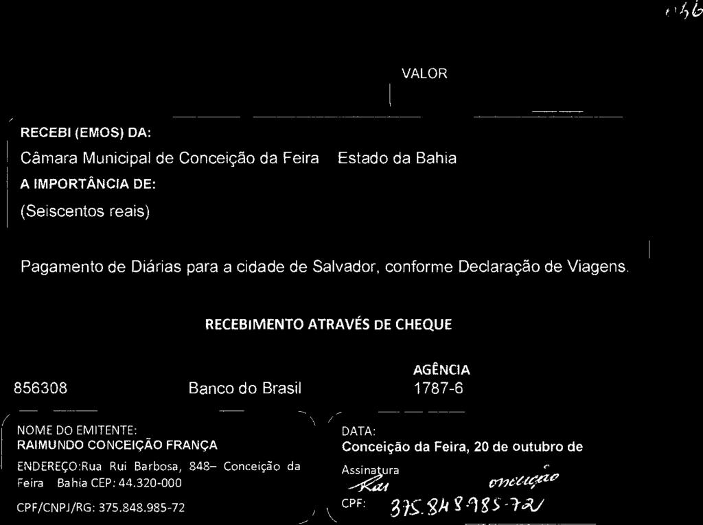 RECEBIMENTO ATRAVÉS DE CHEQUE CHEQUE N2 856308 BANCO Banco do Brasil AGÊNCIA 1787-6 NOME DO EMITENTE: RAIMUNDO CONCEIÇÃO FRANÇA