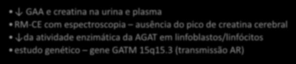 urina e plasma RM-CE com espectroscopia ausência do pico de creatina cerebral da