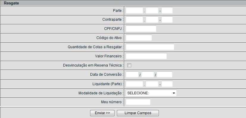 Resgate Operações (Menu Lançamentos) Visão Geral Função exclusiva para Ativo de Fundo Aberto que permite ao Emissor e ao Participante (Comprador) lançar operações de resgate de cotas de Fundo Aberto.